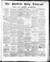 Sheffield Daily Telegraph Saturday 24 January 1857 Page 1
