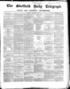 Sheffield Daily Telegraph Tuesday 10 February 1857 Page 1