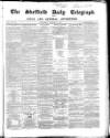 Sheffield Daily Telegraph Wednesday 11 February 1857 Page 1
