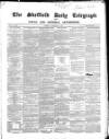 Sheffield Daily Telegraph Monday 16 February 1857 Page 1