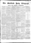 Sheffield Daily Telegraph Tuesday 24 March 1857 Page 1