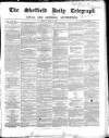 Sheffield Daily Telegraph Friday 03 April 1857 Page 1