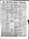 Sheffield Daily Telegraph Wednesday 04 November 1857 Page 1