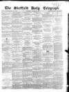 Sheffield Daily Telegraph Wednesday 23 December 1857 Page 1