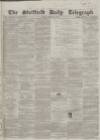 Sheffield Daily Telegraph Friday 05 February 1858 Page 1