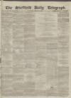 Sheffield Daily Telegraph Wednesday 10 February 1858 Page 1