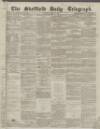 Sheffield Daily Telegraph Thursday 11 March 1858 Page 1