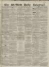 Sheffield Daily Telegraph Thursday 29 April 1858 Page 1