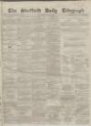 Sheffield Daily Telegraph Wednesday 16 June 1858 Page 1