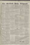 Sheffield Daily Telegraph Wednesday 11 August 1858 Page 1