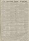 Sheffield Daily Telegraph Monday 04 October 1858 Page 1