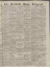 Sheffield Daily Telegraph Thursday 25 November 1858 Page 1