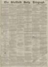 Sheffield Daily Telegraph Monday 06 December 1858 Page 1
