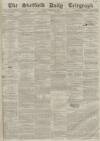 Sheffield Daily Telegraph Friday 17 December 1858 Page 1