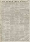 Sheffield Daily Telegraph Friday 31 December 1858 Page 1