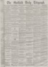 Sheffield Daily Telegraph Tuesday 13 November 1860 Page 1