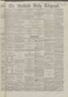 Sheffield Daily Telegraph Tuesday 03 September 1861 Page 1