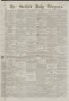 Sheffield Daily Telegraph Saturday 14 September 1861 Page 1