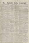 Sheffield Daily Telegraph Friday 01 November 1861 Page 1