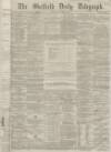 Sheffield Daily Telegraph Saturday 02 November 1861 Page 1