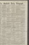 Sheffield Daily Telegraph Tuesday 12 November 1861 Page 1