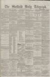 Sheffield Daily Telegraph Thursday 13 November 1862 Page 1