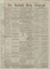 Sheffield Daily Telegraph Wednesday 21 January 1863 Page 1