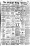 Sheffield Daily Telegraph Thursday 11 February 1864 Page 1