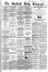 Sheffield Daily Telegraph Monday 15 February 1864 Page 1