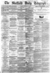 Sheffield Daily Telegraph Friday 19 February 1864 Page 1