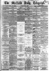 Sheffield Daily Telegraph Monday 09 May 1864 Page 1