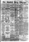 Sheffield Daily Telegraph Wednesday 01 June 1864 Page 1