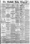 Sheffield Daily Telegraph Friday 24 June 1864 Page 1