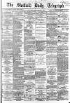 Sheffield Daily Telegraph Saturday 17 September 1864 Page 1