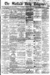 Sheffield Daily Telegraph Saturday 01 October 1864 Page 1