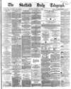 Sheffield Daily Telegraph Monday 21 November 1864 Page 1