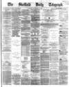 Sheffield Daily Telegraph Thursday 24 November 1864 Page 1