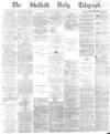 Sheffield Daily Telegraph Thursday 12 January 1865 Page 1