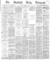 Sheffield Daily Telegraph Friday 13 January 1865 Page 1
