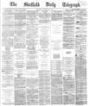 Sheffield Daily Telegraph Monday 16 January 1865 Page 1