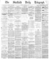 Sheffield Daily Telegraph Friday 27 January 1865 Page 1