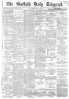 Sheffield Daily Telegraph Saturday 01 July 1865 Page 1