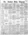 Sheffield Daily Telegraph Monday 25 September 1865 Page 1