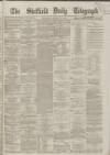 Sheffield Daily Telegraph Saturday 13 January 1866 Page 1