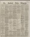 Sheffield Daily Telegraph Monday 12 November 1866 Page 1