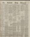 Sheffield Daily Telegraph Friday 08 November 1867 Page 1