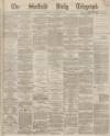 Sheffield Daily Telegraph Monday 27 January 1868 Page 1