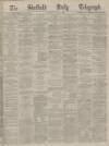 Sheffield Daily Telegraph Monday 20 June 1870 Page 1