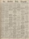 Sheffield Daily Telegraph Thursday 03 November 1870 Page 1