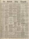 Sheffield Daily Telegraph Thursday 10 November 1870 Page 1
